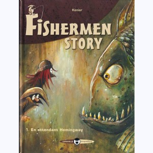 Fishermen story : Tome 1, En attendant Hemingway