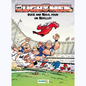 Les Rugbymen : Tome 13, Ruck and maul pour un maillot