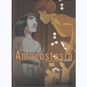 Amorostasia : Tome 2, Pour toujours...