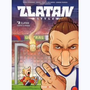 Zlatan style : Tome 2, Zlatan contre le monde
