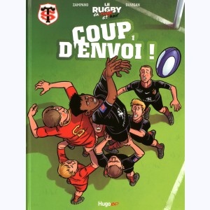Le rugby en rouge et noir : Tome 1, Coup d'envoi !