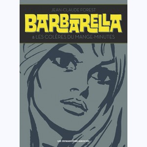 Barbarella, Intégrale + Les colères du Mange-minutes