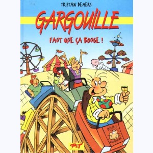 Gargouille : Tome 1, Faut que ça bouge ! : 