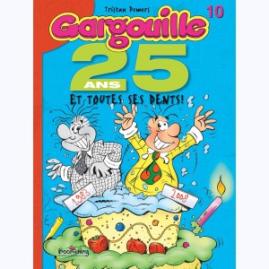 Gargouille : Tome 10, 25 ans et toutes ses dents