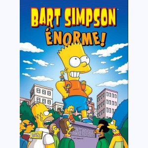 Bart Simpson : Tome 8, Énorme !