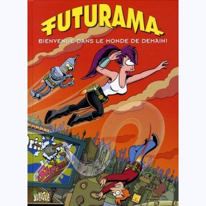 Futurama : Tome 1, Bienvenue dans le monde de demain !