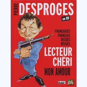 Pierre Desproges en BD, Françaises, Français, Belges, Belges, Lecteur chéri, mon amour ! : 