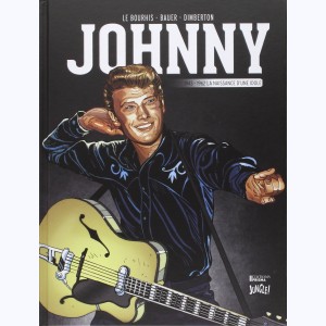 Johnny : Tome 1, 1943-1962 La naissance d'une idole