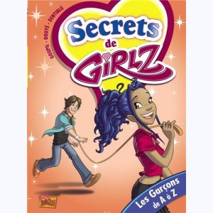 Secrets de Girlz : Tome 4, Les Garçons de A à Z