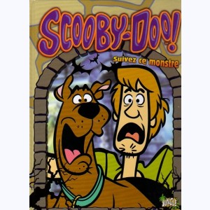 Scooby-Doo ! : Tome 4, Suivez ce monstre !
