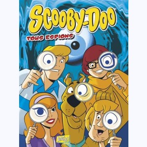 Scooby-Doo ! : Tome N3, Tous espions