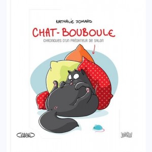 Chat-Bouboule : Tome 1, chroniques d'un prédateur de salon