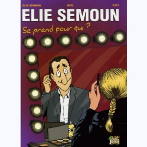 Elie Semoun, se prend pour qui ?