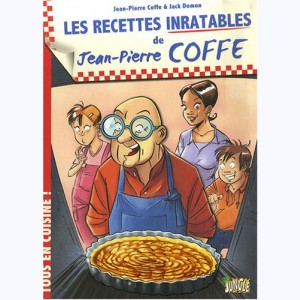 Tous en cuisine ! : Tome 1, Les recettes inratables de Jean-Pierre Coffe