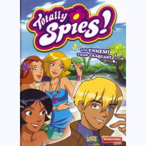 Totally Spies : Tome 8, Un ennemi trop craquant !