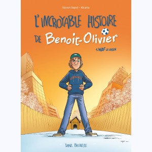 L'incroyable histoire de Benoit-Olivier : Tome 1, WAF le chien