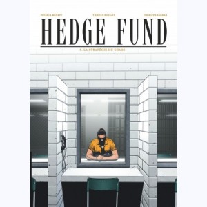 Hedge Fund : Tome 3, La Stratégie du chaos