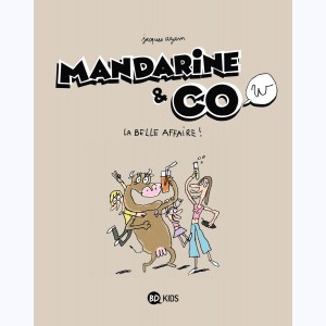 Mandarine & Cow : Tome 1, La belle affaire !