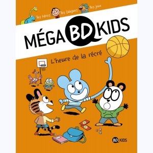 Méga BD Kids : Tome 2, L'Heure de la récré