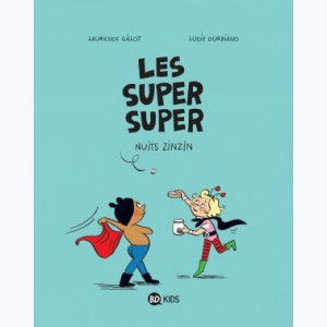 Les Super Super : Tome 3, Nuits zinzin