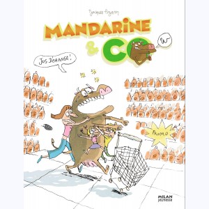 Mandarine & Cow : Tome 5, Jus d'orange