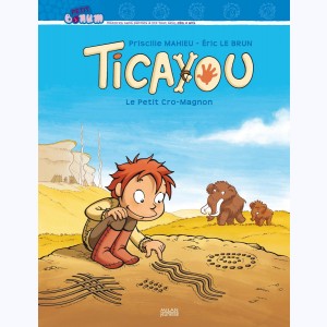 Ticayou : Tome 1, Le petit Cro-Magnon