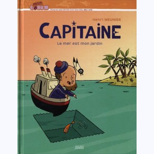 Capitaine : Tome 1, La mer est mon jardin