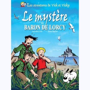 Les aventures de Vick et Vicky : Tome 2, Le Mystère du Baron de Lorcy