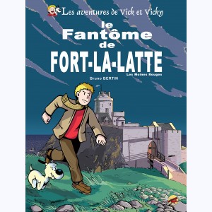 Les aventures de Vick et Vicky : Tome 13, Le Fantôme de Fort-la-Latte