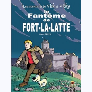 Les aventures de Vick et Vicky : Tome 13, Le Fantôme de Fort-la-Latte : 