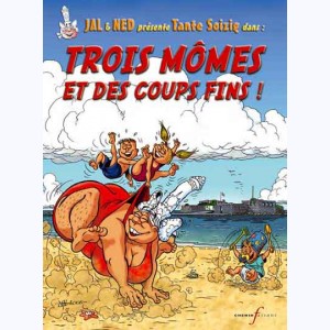 Tante Soizig : Tome 2, Trois Mômes et des Coups Fins !