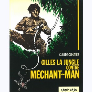 Gilles La Jungle, Gilles la Jungle contre Méchant-Man : 