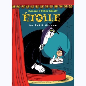Étoile (Elliott) : Tome 1, Le pretit cirque