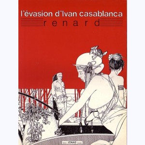 Ivan Casablanca : Tome 1, L'évasion d'Ivan Casablanca