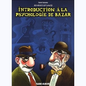Georges et Louis romanciers : Tome 2, Introduction à la psychologie de bazar : 