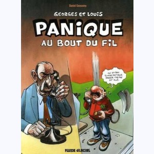 Georges et Louis romanciers : Tome 6, Panique au bout du fil