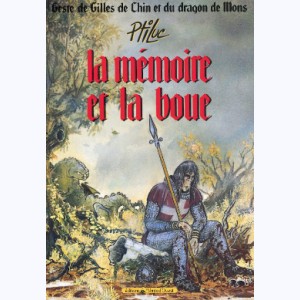 Geste de Gilles de Chin et du dragon de Mons : Tome 1, La mémoire et la boue