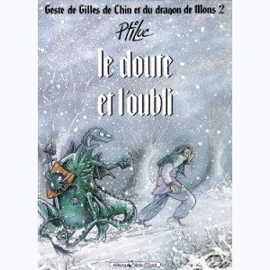 Geste de Gilles de Chin et du dragon de Mons : Tome 2, Le doute et l'oubli