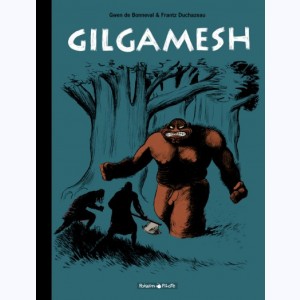 Gilgamesh (Duchazeau), Intégrale : 