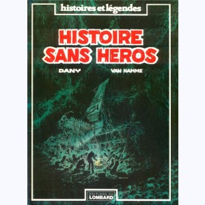 Histoire sans héros : Tome 1, Histoire sans héros