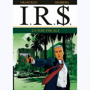 I.R.$. : Tome 1, La voie fiscale