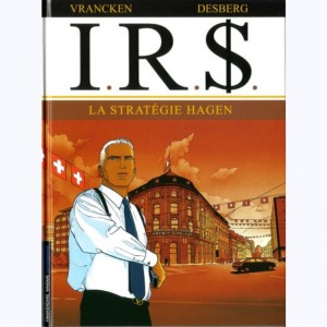 I.R.$. : Tome 2, La stratégie Hagen