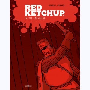 Red Ketchup : Tome 1, La Vie en rouge
