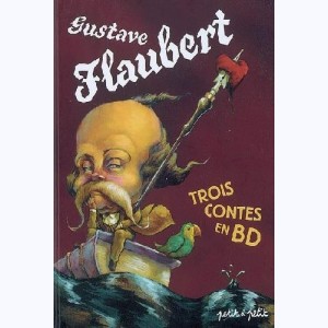 Poèmes, contes et nouvelles en BD, Gustave Flaubert - Trois contes en BD