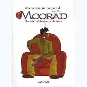 Mon amie la Poof : Tome 1, Moorad