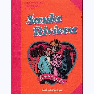 Santa Riviera, le venin des passions
