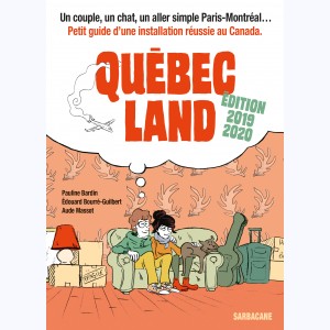 Québec Land, Petit guide d'une installation réussie au Canada