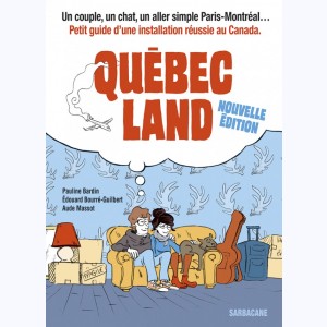 Québec Land, Petit guide d'une installation réussie au Canada : 