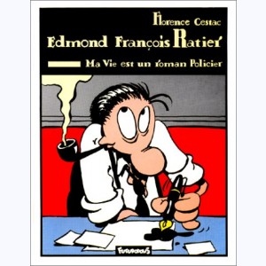 Edmond François Ratier, Ma vie est un roman policier