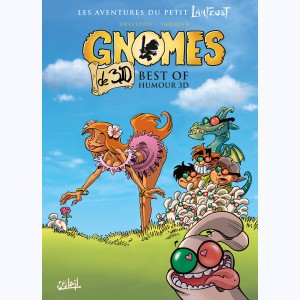 Gnomes de Troy, Gnomes de 3D - Best of